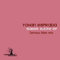 Yohan Esprada feat Loréna - Baiser Sucré (Serious-Man unreleased mix)