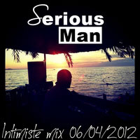 Serious-Man - Intimiste mix 06 04 2012