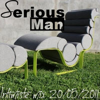 Serious-Man - Intimiste mix 20 05 2011
