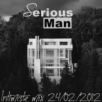 Serious-Man - Intimiste mix 24 02 2012