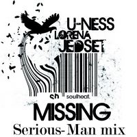 U-Ness & JedSet feat Lorena - Missing (Serious-Man mix)